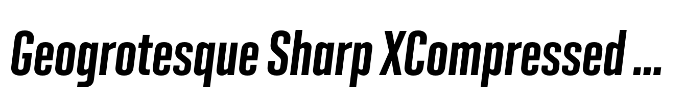 Geogrotesque Sharp XCompressed Semi Bold Italic
